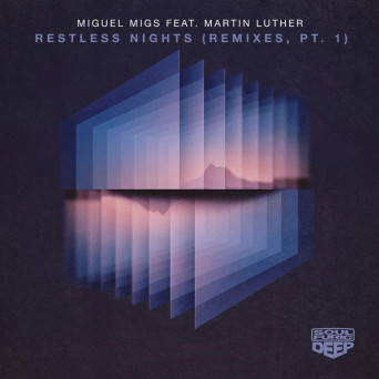 Miguel Migs & Martin Luther – Restless Nights (Remixes, Pt. 1)