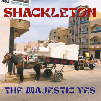 Shackleton – The Majestic Yes