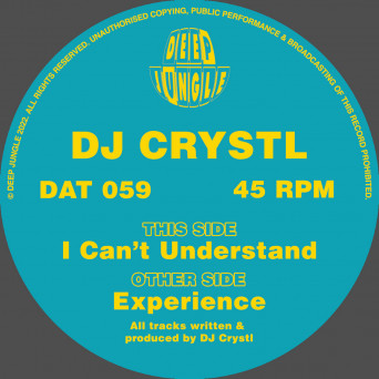 DJ Crystl – I Can’t Understand / Experience