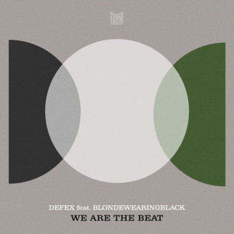 Defex & blondewearingblack – We Are The Beat