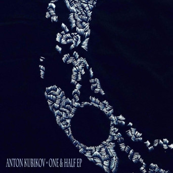 Anton Kubikov – One & Half