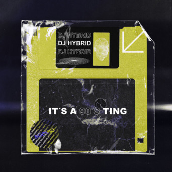 DJ Hybrid – It’s a 90’s Ting
