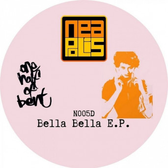 One Half Of Bent – Bella Bella EP