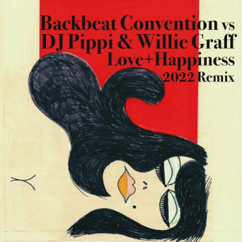 Backbeat Convention – Love + Happiness 2022(DJ Pippi & Willie Graff Remix)