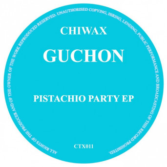 Guchon – Pistachio Party EP