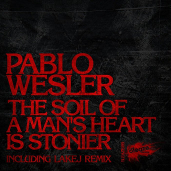 Pablo Wesler – The Soil Of A Man’s Heart Is Stonier