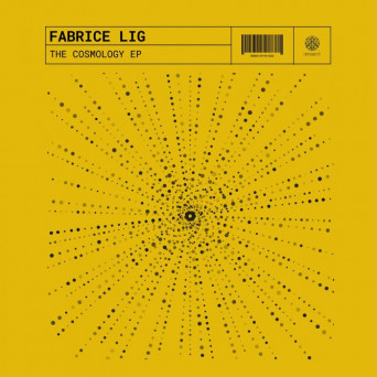 Fabrice Lig – The Cosmology EP