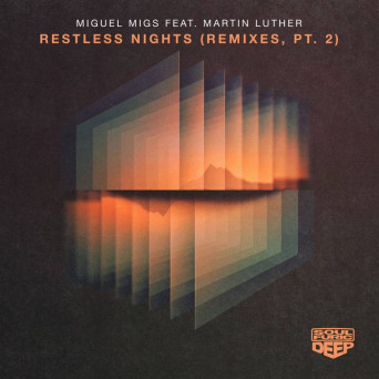 Miguel Migs & Martin Luther – Restless Nights (Remixes, Pt. 2)