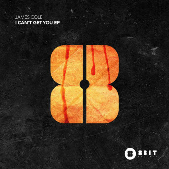 James Cole – I Can’t Get You EP