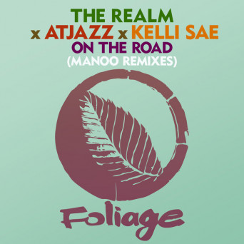 The Realm & Atjazz & Kelli Sae – On The Road (Manoo Remixes)