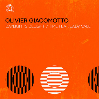Olivier Giacomotto feat. Lady Vale – Daylight’s Delight / Time Feat. Lady Vale