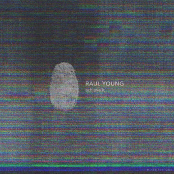 Raul Young – Achieve It EP