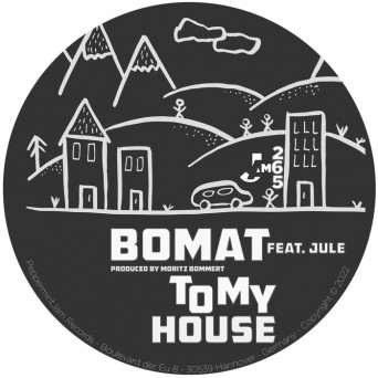 Bomat feat. Jule – To My House
