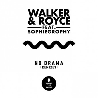 Walker & Royce feat. Sophiegrophy – No Drama (Remixes)