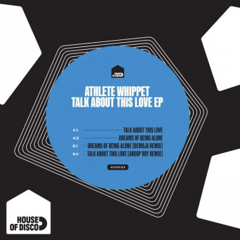 Athlete Whippet – Talk About This Love