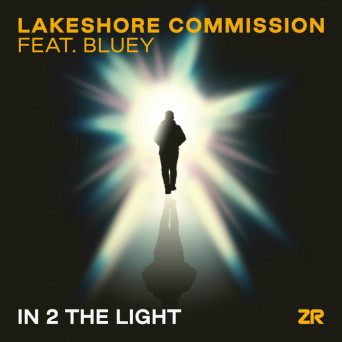 Lakeshore Commission & Dave Lee feat. Bluey – In 2 The Light