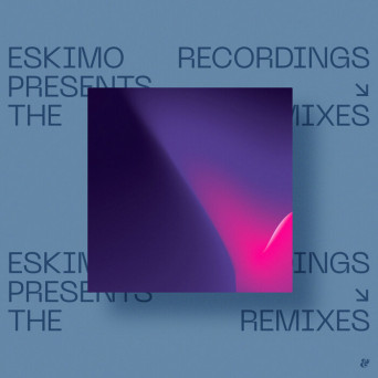 VA – Eskimo Recordings Presents The Remixes – Chapter I