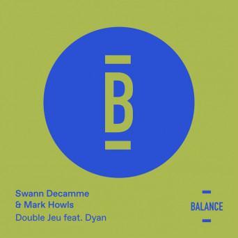 Swann Decamme, Mark Howls – Double Jeu (feat. Dyan)