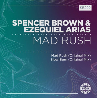 Ezequiel Arias, Spencer Brown – Mad Rush [Hi-RES]