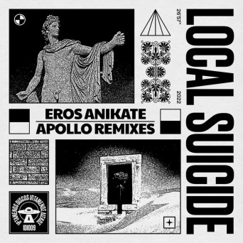 Local Suicide – Eros Anikate (Apollo Remixes)