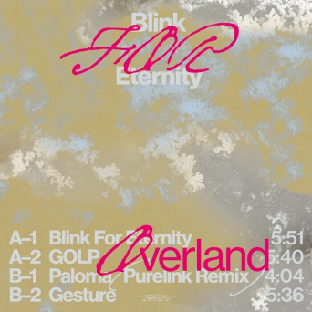 Overland – Blink For Eternity