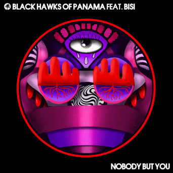 Black Hawks Of Panama feat. Bisi – Nobody But You