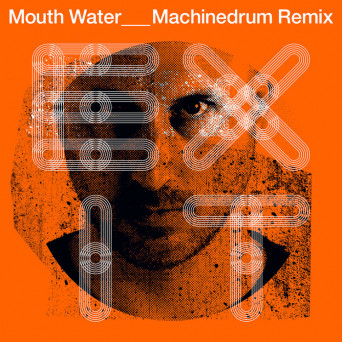 Mouth Water – EXIT (Machinedrum Remix)