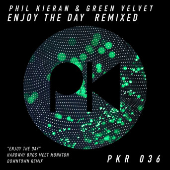 Phil Kieran & Green Velvet – Enjoy The Day (Remixed)