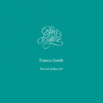 franco cinelli – The Art Of Bass EP