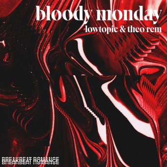 Lowtopic – Bloody Monday