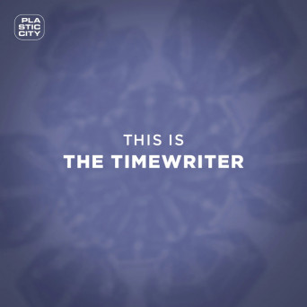 The Timewriter – This Is The Timewriter