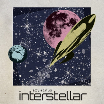 Ezy Minus – Interstellar
