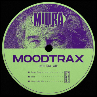 Moodtrax – Not Too Late