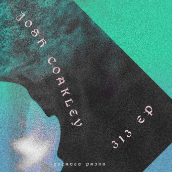 Josh Coakley – 313 EP