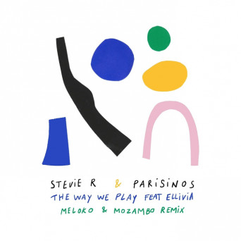 Stevie R – The Way We Play (Meloko & Mozambo Remix)