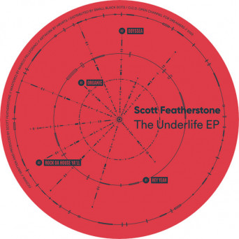 Scott Featherstone – The Underlife EP [VINYL]