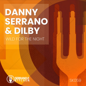 Danny Serrano, Dilby – Wild for the Night