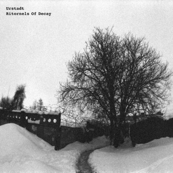 Urstadt – Ritornels Of Decay