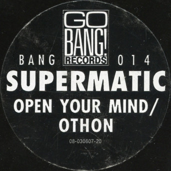 Supermatic – Open Your Mind / Othon [VINYL]