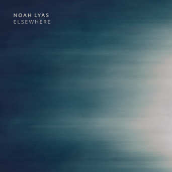 Noah Lyas – Elsewhere