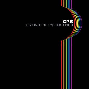 The Orb – living in recycled times