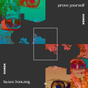 Domek – Prove Yourself [Hi-RES]