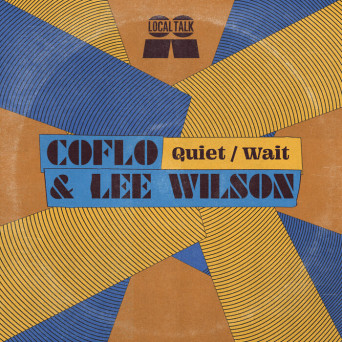 Coflo & Lee Wilson – Quiet / Wait