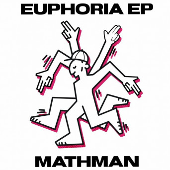 Mathman – Euphoria EP