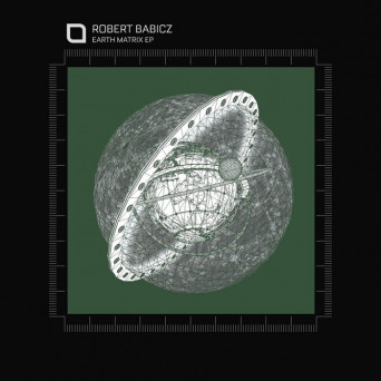 Robert Babicz – Earth Matrix EP