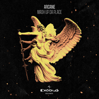 Arcane – Mash Up Da Place EP
