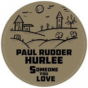 Paul Rudder & Hurlee – Someone You Love