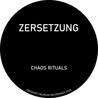 Zersetzung – Chaos Rituals