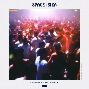 Lauhaus & Mario Franca – Space Ibiza