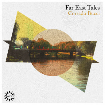 Corrado Bucci – Far East Tales